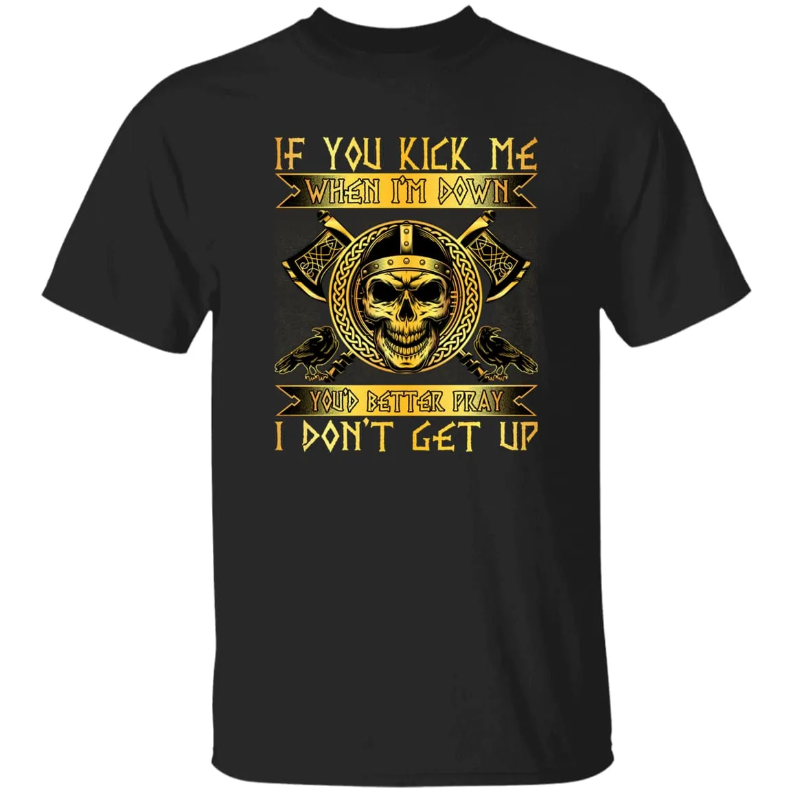 If You Kick Me Black T-Shirt